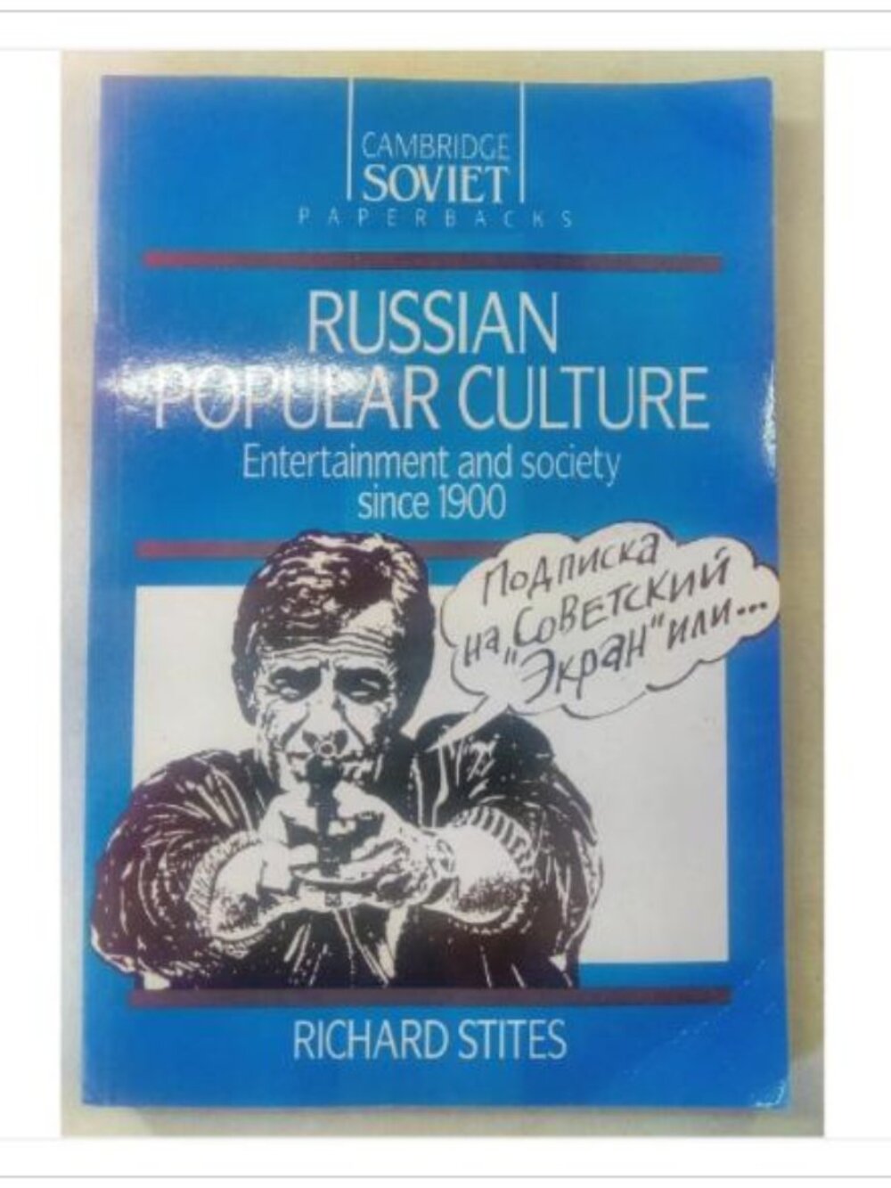 Russian Popular Culture: Entertainment and Society Since 1900 Richard Stites